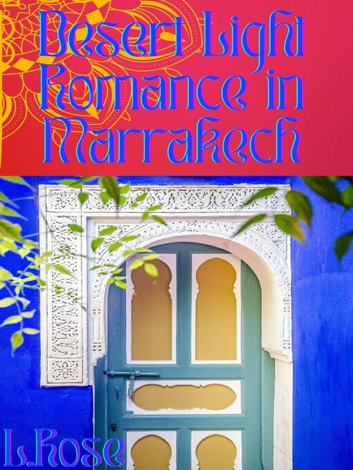Title details for Desert Light Romance in Marrakech by L.Rose - Available
